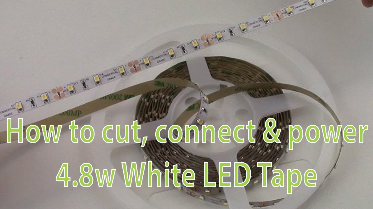 How to cut, connect & power 4.8w White LED Tape